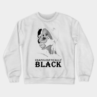 unapologetically black Crewneck Sweatshirt